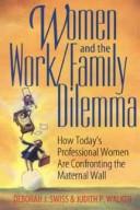 Cover of: Women and the Work/Family Dilemma: How Today's Professional Women Are Confronting the Maternal Wall