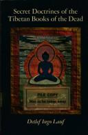 Cover of: Secret doctrines of the Tibetan Books of the Dead by Detlef Ingo Lauf