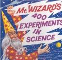 Cover of: Mr. Wizard's 400 experiments in science by Don Herbert