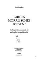 Cover of: Gibt es moralisches Wissen?: die Kognitivismusdebatte in der analytischen Moralphilosophie