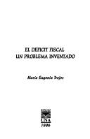 Cover of: El deficit fiscal: un problema inventado