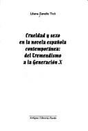 Cover of: Crueldad y sexo en la novela española contemporánea: del tremendismo a la Generación X