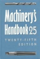Machinerys Handbook by Erik Oberg, E. Oberg, F.D. Jones, Christopher McCauley, Franklin Day Jones, Holbrook L. Horton, Henry H. Ryffel, Ricardo Heald, Robert Green
