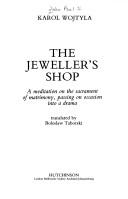 Cover of: The Jeweller's Shop: A Meditation on the Sacrament of Matrimony, Passing on Occasion into a Drama