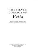 Cover of: The silver coinage of Velia by Roderick T. Williams
