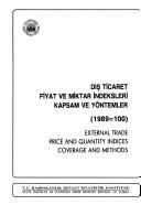 Cover of: Diş Ti̇caret Fi̇yat Ve Mi̇ktar İndeksleri̇ Kapsam Ve Yöntemler (1989=100): External trade price and quantity indices coverage and methods