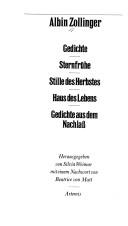 Cover of: Gedichte [1933]; Sternfrühe ; Stille des Herbstes ; Haus des Lebens ; Gedichte aus dem Nachlass by Albin Zollinger