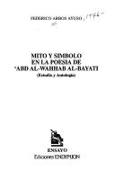 Cover of: Mito y símbolo en la poesía de 'Abd al-Wahhab al-Bayati: estudio y antología