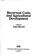 Cover of: Recurrent costs and agricultural development
