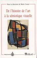 Cover of: De l'histoire de l'art à la sémiotique visuelle by sous la direction de Marie Carani.