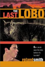 Cover of: Last Lobo, The by Roland Smith