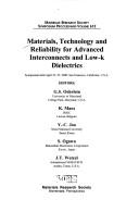 Cover of: Materials, technology and reliability for advanced interconnects and low-k dielectrics: symposium held April 23-27, 2000, San Fransico, California, U.S.A.