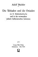 Cover of: Die Tobiaden und die Oniaden im II. Makkabäerbuche und in der Verwandten jüdisch-hellenistischen Litteratur by Adolf Büchler