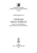 Cover of: L' enigma delle nobiltà: stato e ceti dirigenti nel Piemonte del Settecento