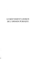 Cover of: Le mouvement logique de l'opinion publique: la théorie hégélienne