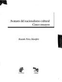 Cover of: Avatares del nacionalismo cultural by Ricardo Pérez Montfort