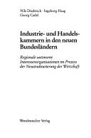 Cover of: Industrie- und Handelskammern in den neuen Bundesländern: regionale autonome Interessenorganisationen im Prozess der Neustrukturierung der Wirtschaft