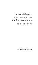 Cover of: Der Mund ist aufgegangen by Ginka Steinwachs