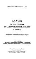 Cover of: La voix dans la culture et la littérature françaises (1713-1875): actes du Colloque du Centre de recherches révolutionnaires et romantiques, Université Blaise-Pascal (Clermont-Ferrand, 10,11,12 septembre 1997)