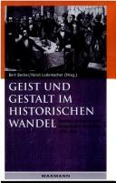 Cover of: Geist und Gestalt im historischen Wandel: Facetten deutscher und europäischer Geschichte 1789-1989 : Festschrift für Siegfried Bahne