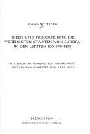 Cover of: Ideen und Projekte betr. die Vereinigten Staaten von Europa in den letzten 100 Jahren