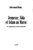 Cover of: Jeunesse, SIDA et Islam au Maroc: les comportements sexuels des Marocains