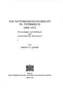 Cover of: Das Notverordnungsrecht in Österreich (1848-1917): Notwendigkeit und Missbrauch eines "staatserhaltenden Instrumentes"