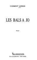 Cover of: Les bals à Jo: roman