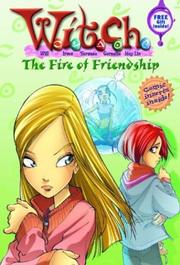 Cover of: The fire of friendship by Elizabeth Lenhard