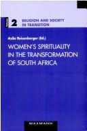 Women's spirituality in the transformation of South Africa by Azila Talit Reisenberger