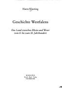 Cover of: Geschichte Westfalens: das Land zwischen Rhein und Weser vom 8. bis zum 20. Jahrhundert
