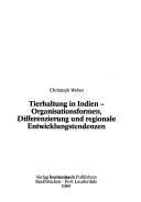 Cover of: Tierhaltung in Indien : Organisationsformen, Differenzierung und regionale Entwicklungstendenzen by Christoph Weber