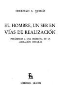 El hombre, un ser en vías de realización by Guillermo A Nicolás