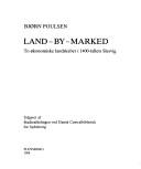 Cover of: Land - by - marked: to økonomiske landskaber i 1400-talets Slesvig