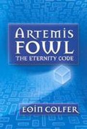 Cover of: The Eternity Code (Artemis Fowl, Book 3) by Eoin Colfer, Eoin Colfer