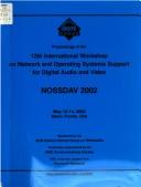 Cover of: Proceedings of the 12th International Workshop on Network and Operating Systems Support for Digital Audio and Video | International Workshop on Network and Operating Systems Support for Digital Audio and Video (12th 2002 Miami, Fla.)