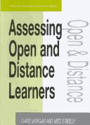 Cover of: ASSESSING OPEN & DISTANCE LEARNERS (Open & Distance Learning) by Chris Morgan, Meg O'Reilly