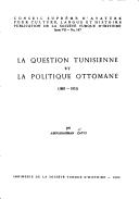 Cover of: La question tunisienne et la politique ottomane, 1881-1913