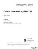 Cover of: Optical pattern recognition XVIII by David P. Casasent, Tien-Hsin Chao, editors ; sponsored and published by SPIE--the International Society for Optical Engineering.