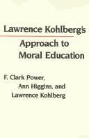 Cover of: Lawrence Kohlberg's Approach to Moral Education. by Clark F. Power