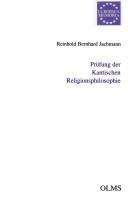 Prüfung der Kantischen Religionsphilosophie, in Hinsicht auf die ihr beygelegte Aehnlichkeit mit dem reinen Mystizism by Reinhold Bernhard Jachmann