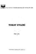 Cover of: Tokat evleri by Halit Çal