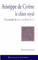 Cover of: Aristippe de Cyrene: le chien royal : une morale du plaisir et de la liberte