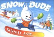 Cover of: Snow Dude by Daniel Kirk