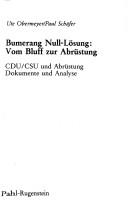 Cover of: Bumerang Null-Lösung: vom Bluff zur Abrüstung : CDU/CSU und Abrüstung : Dokumente und Analyse