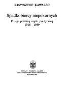 Cover of: Spadkobiercy niepokornych: dzieje polskiej myśli politycznej 1918-1939