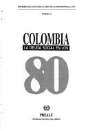 Cover of: Colombia, la deuda social en los 80. by 
