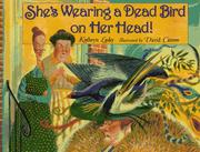 Cover of: She's wearing a dead bird on her head! by Kathryn Lasky