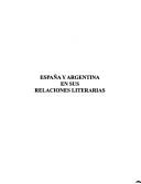 España y Argentina en sus relaciones literarias by Enriqueta Morillas Ventura