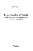Cover of: Le commandant en tournée: une administration au contact des populations en Afrique noire coloniale